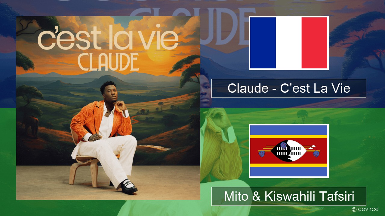 Claude – C’est La Vie Kifaransa Mito & Kiswahili Tafsiri