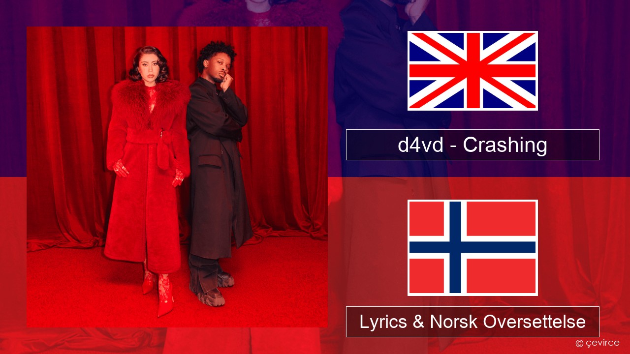 d4vd – Crashing Engelsk Lyrics & Norsk Oversettelse