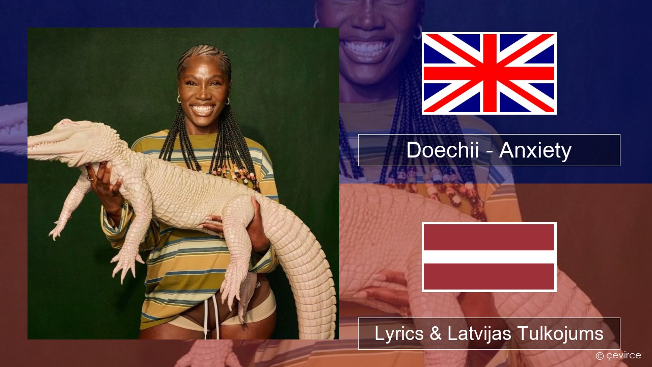 Doechii – Anxiety Angļu Lyrics & Latvijas Tulkojums