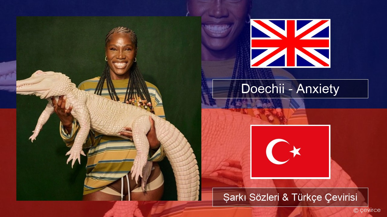 Doechii – Anxiety İngilizce Şarkı Sözleri & Türkçe Çevirisi