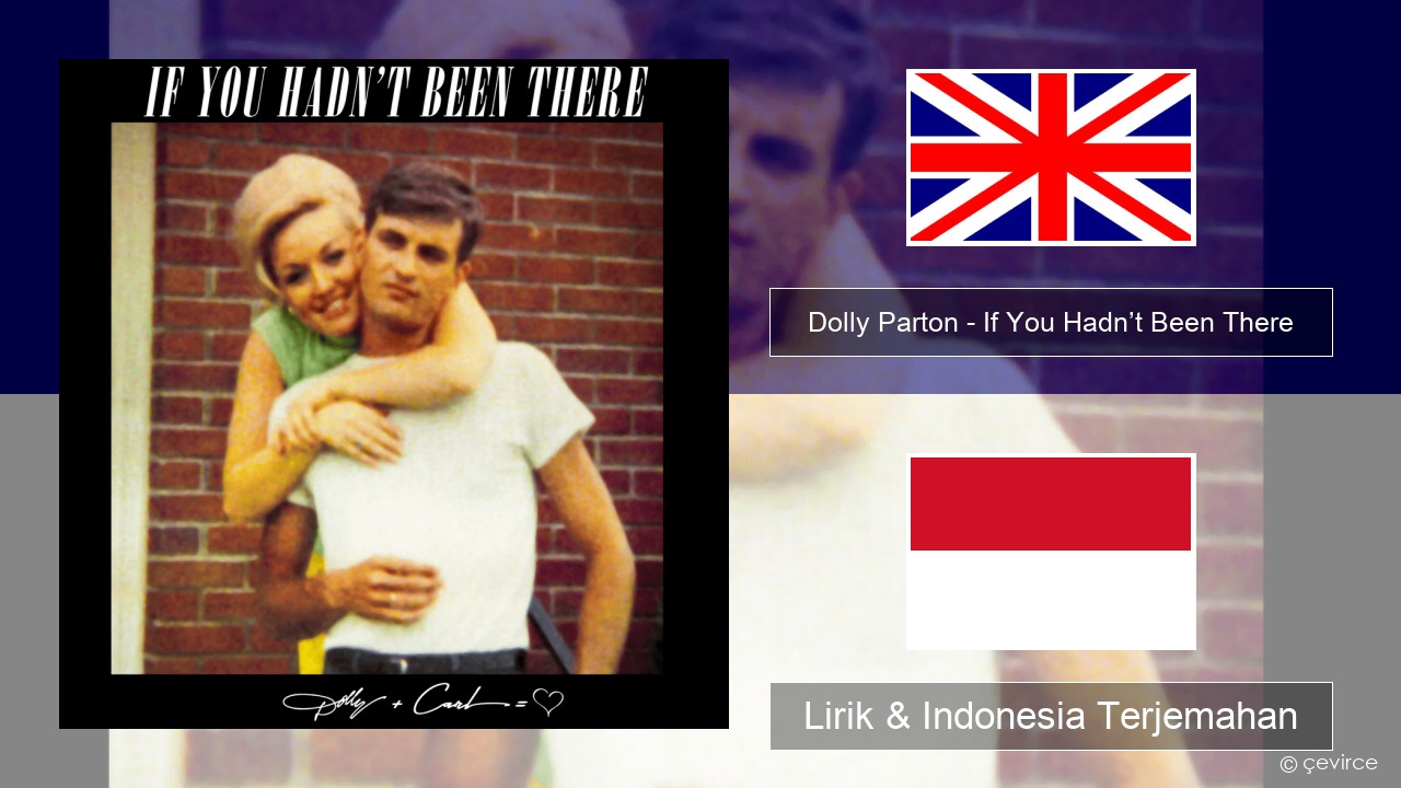 Dolly Parton – If You Hadn’t Been There Bahasa Indonesia Lirik & Indonesia Terjemahan