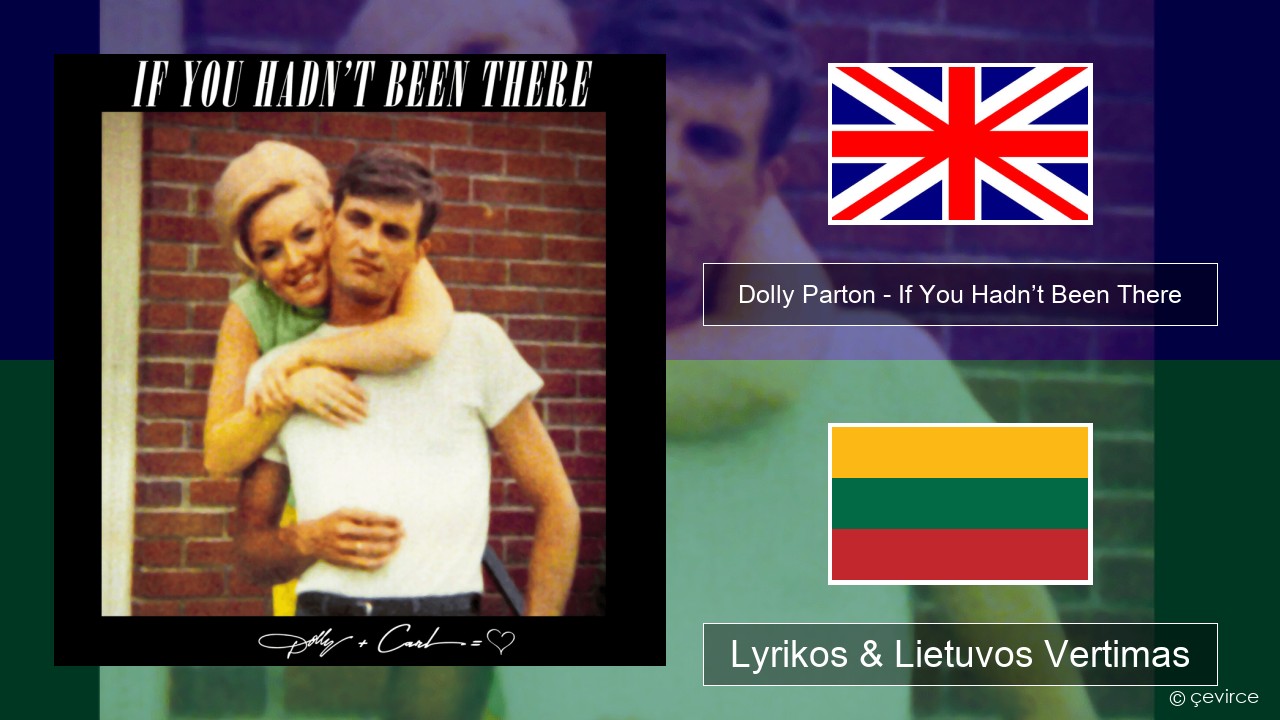Dolly Parton – If You Hadn’t Been There Anglų Lyrikos & Lietuvos Vertimas