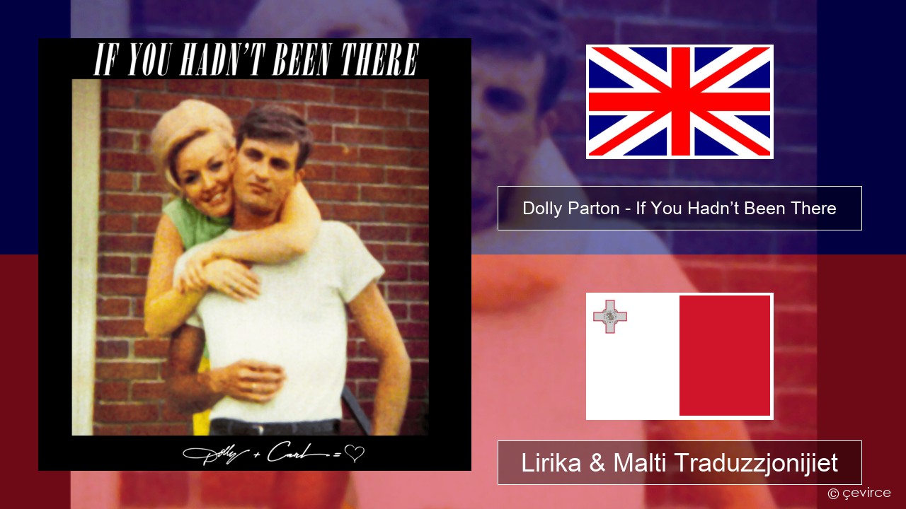 Dolly Parton – If You Hadn’t Been There Ingliż Lirika & Malti Traduzzjonijiet