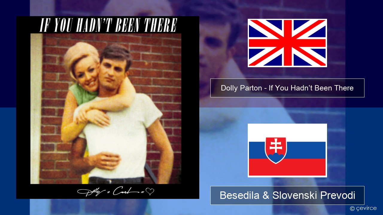 Dolly Parton – If You Hadn’t Been There Slovenščina Besedila & Slovenski Prevodi