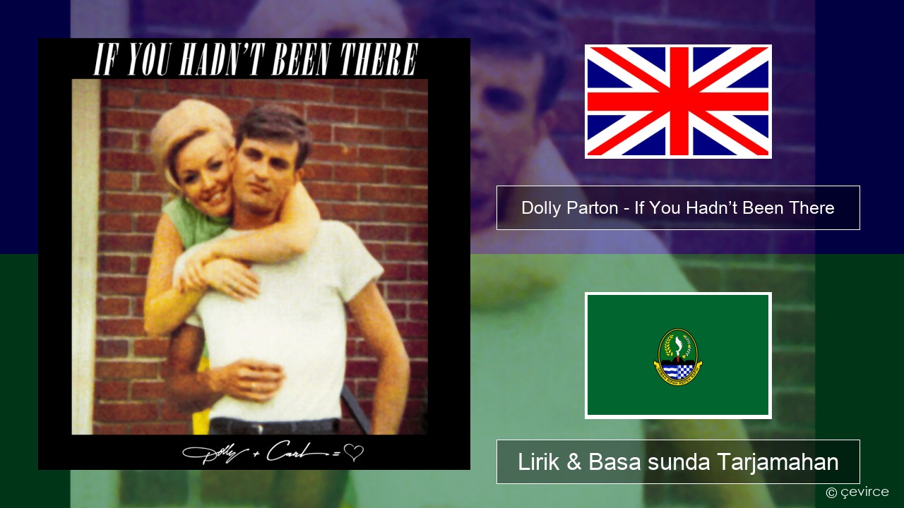 Dolly Parton – If You Hadn’t Been There Basa inggris Lirik & Basa sunda Tarjamahan