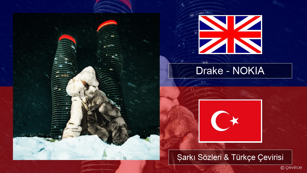 Drake – NOKIA İngilizce Şarkı Sözleri & Türkçe Çevirisi