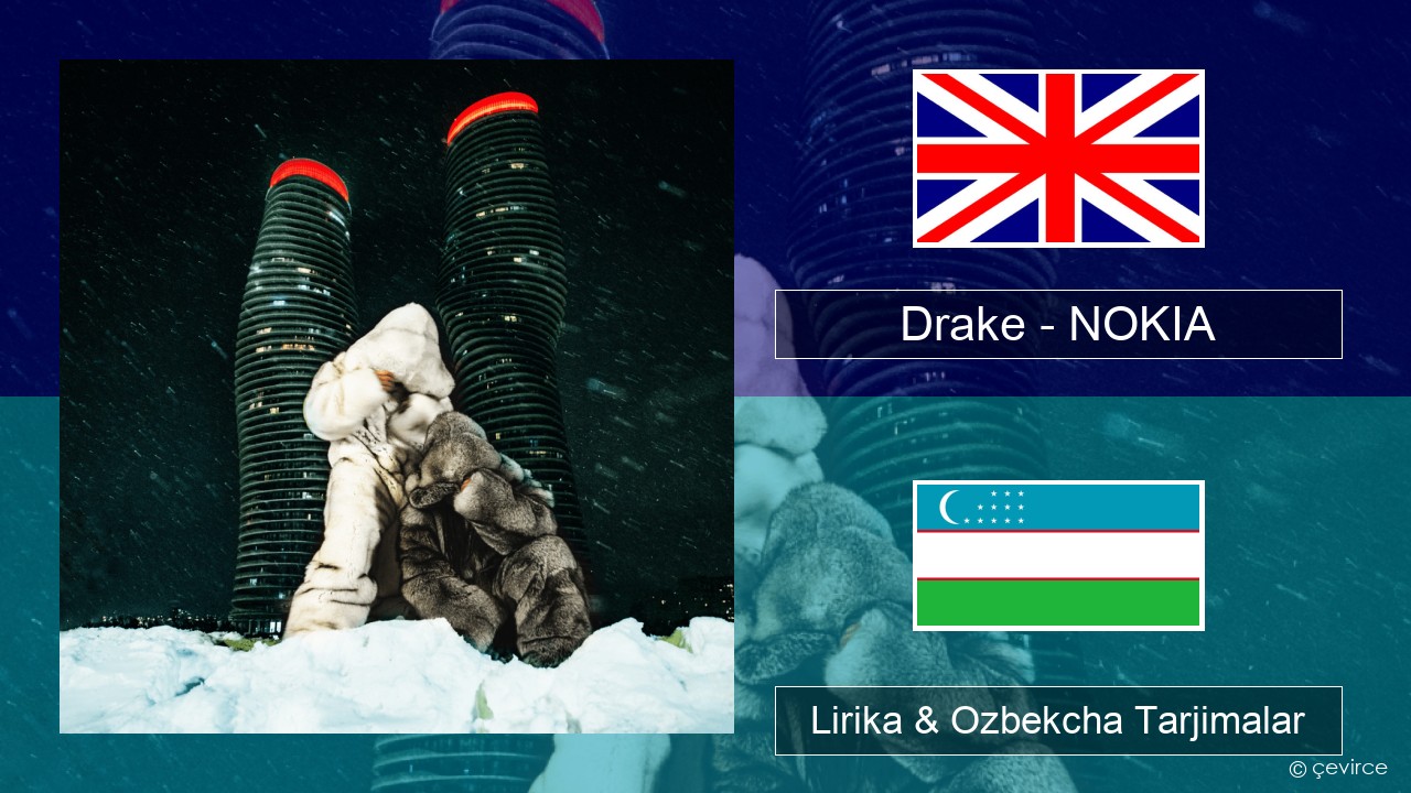 Drake – NOKIA Ingliz tili Lirika & Ozbekcha Tarjimalar