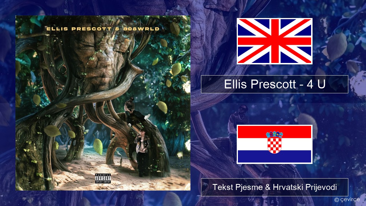 Ellis Prescott – 4 U Engleski Tekst Pjesme & Hrvatski Prijevodi