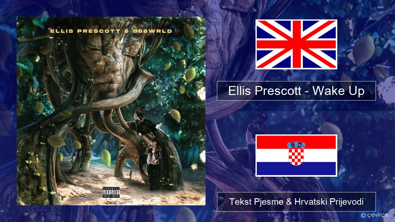Ellis Prescott – Wake Up Engleski Tekst Pjesme & Hrvatski Prijevodi