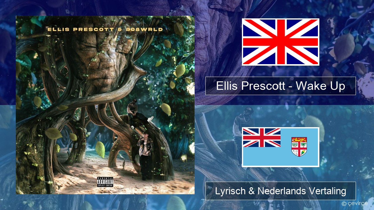 Ellis Prescott – Wake Up Engels Lyrisch & Nederlands Vertaling