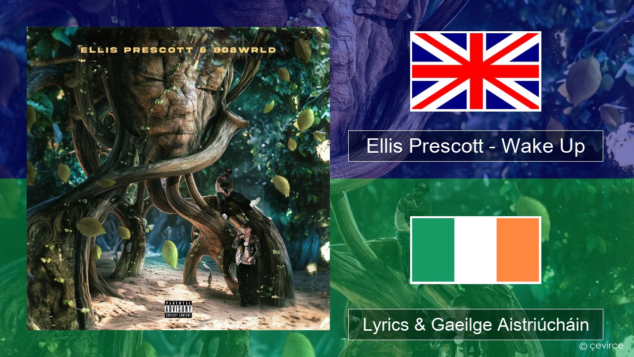 Ellis Prescott – Wake Up Béarla Lyrics & Gaeilge Aistriúcháin
