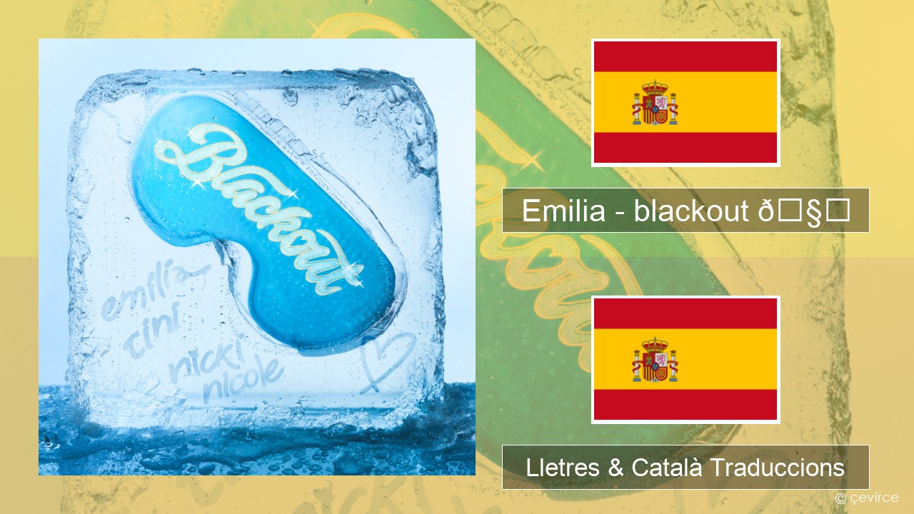 Emilia – blackout 🧊 Espanyol Lletres & Català Traduccions