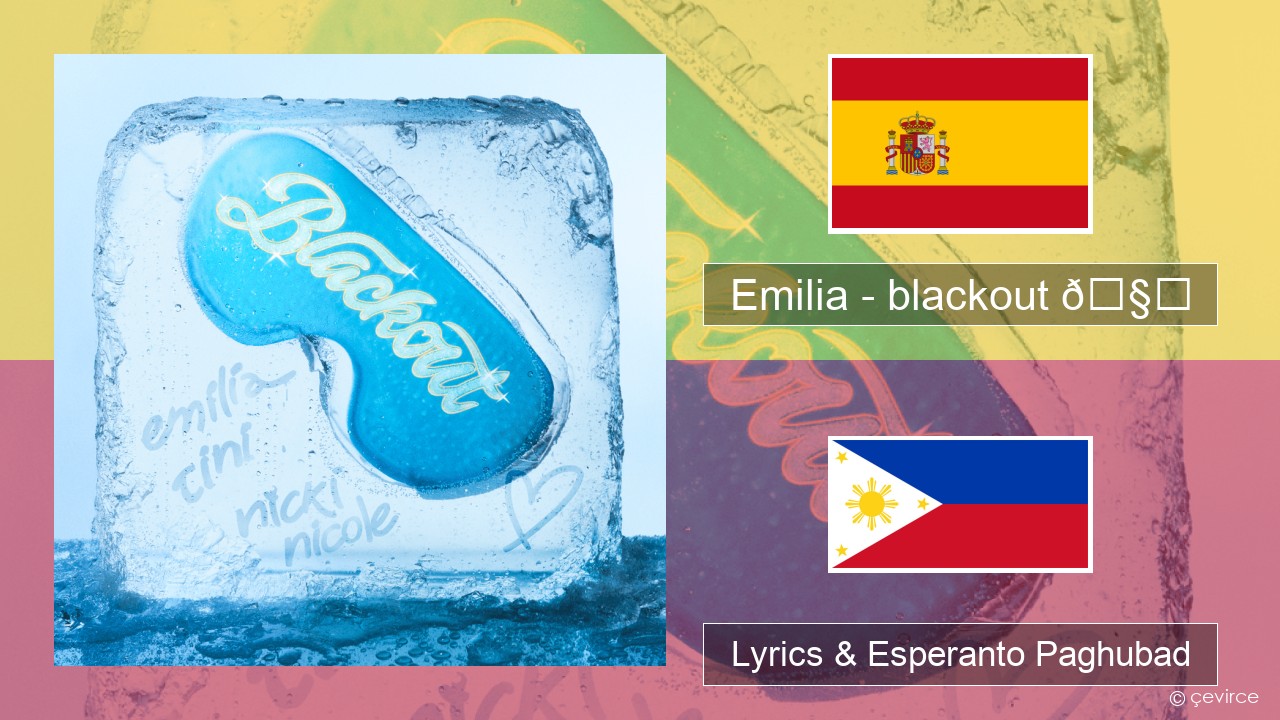 Emilia – blackout 🧊 Espanya Lyrics & Esperanto Paghubad
