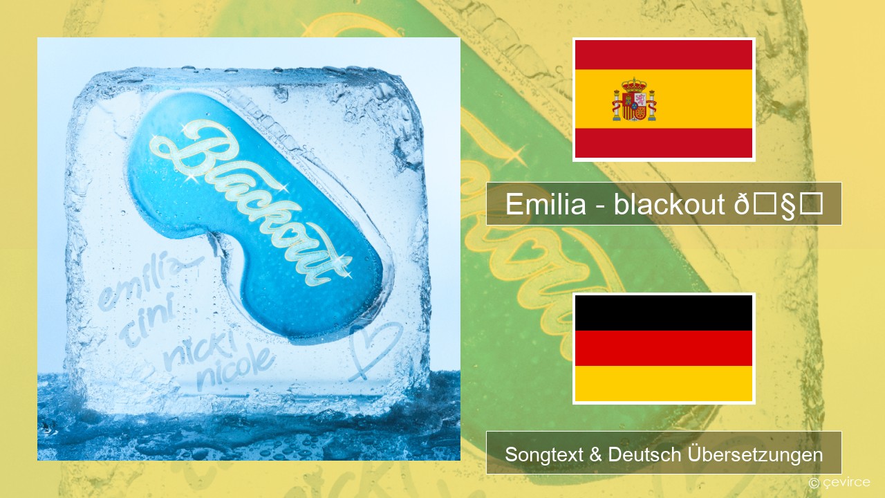 Emilia – blackout 🧊 Spanisch Songtext & Deutsch Übersetzungen