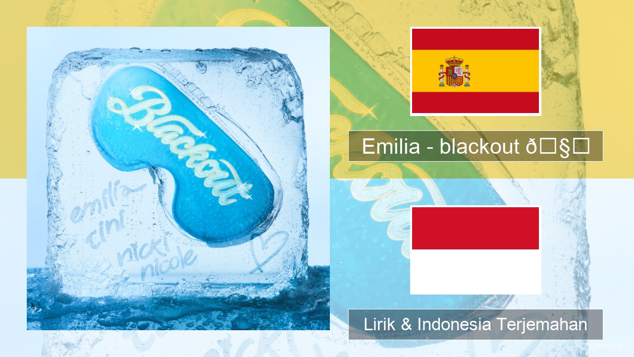 Emilia – blackout 🧊 Spanyol Lirik & Indonesia Terjemahan