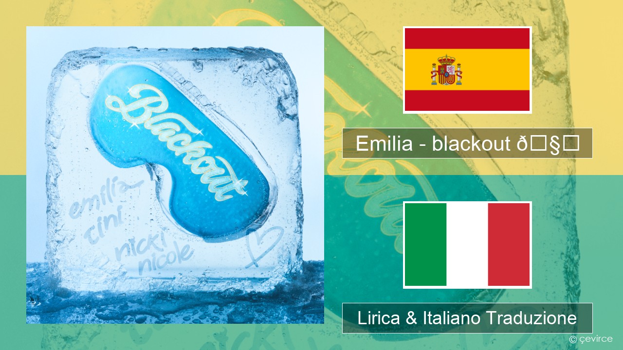 Emilia – blackout 🧊 Spagnolo Lirica & Italiano Traduzione