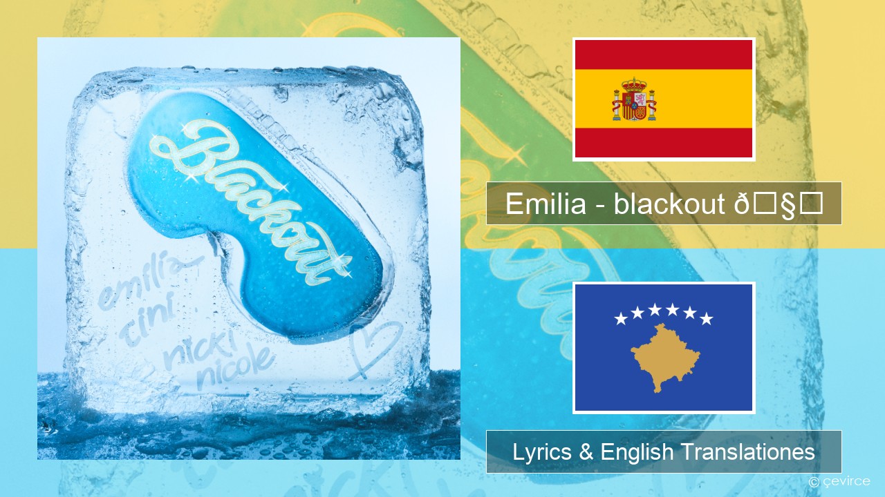 Emilia – blackout 🧊 Spanish Lyrics & English Translationes