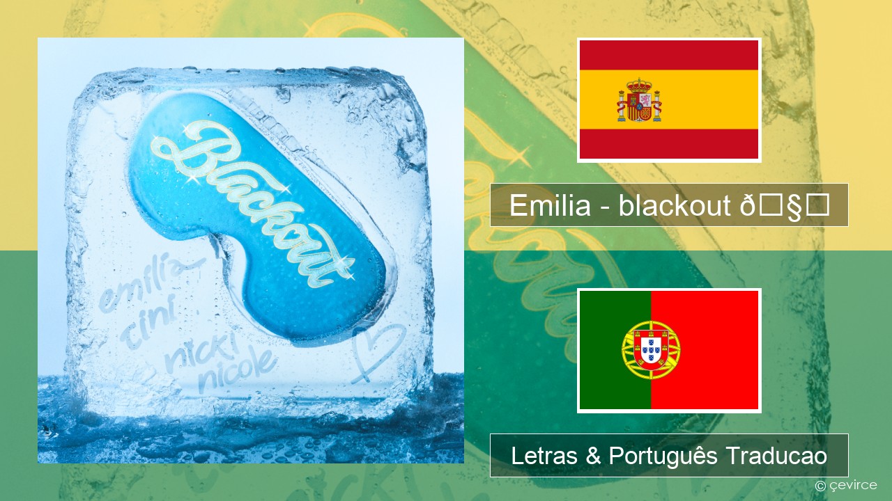 Emilia – blackout 🧊 Espanhol Letras & Português Traducao