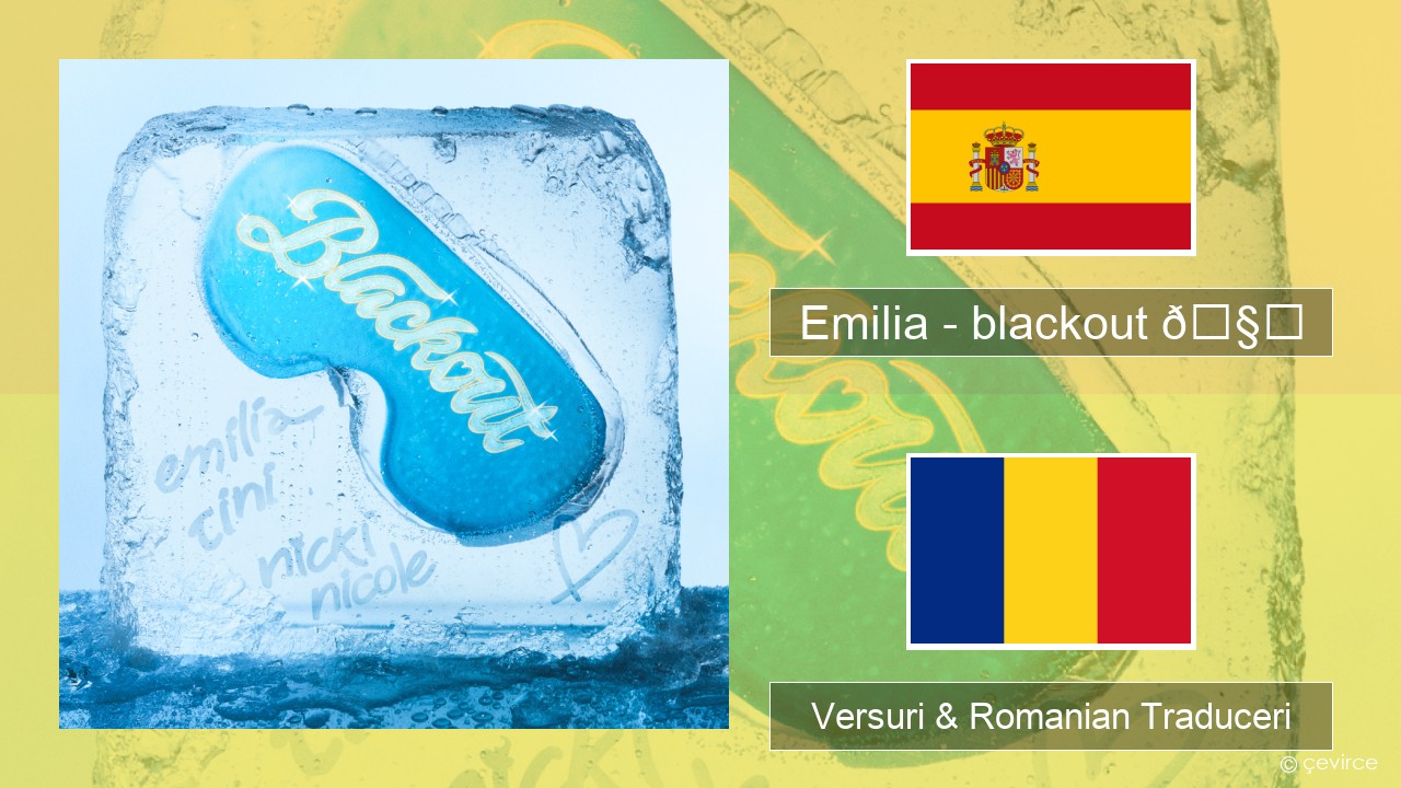 Emilia – blackout 🧊 Spaniolă Versuri & Romanian Traduceri