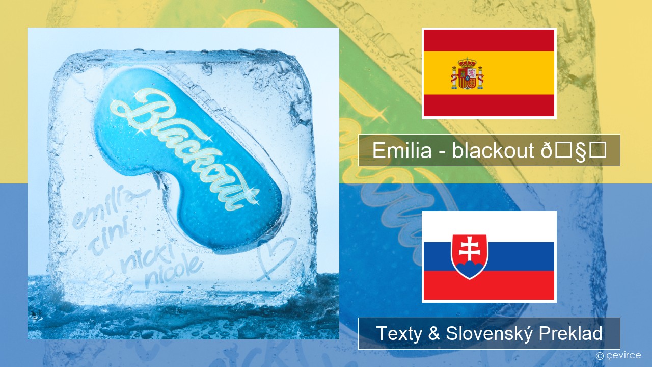Emilia – blackout 🧊 Španielsko Texty & Slovenský Preklad