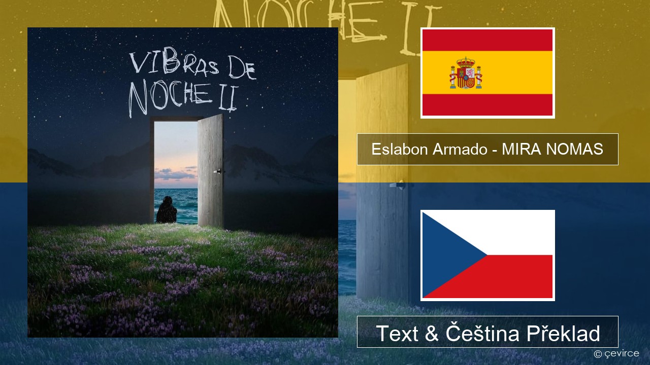 Eslabon Armado – MIRA NOMAS Španělský Text & Čeština Překlad