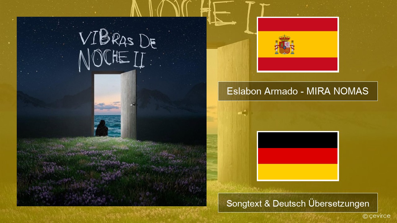 Eslabon Armado – MIRA NOMAS Spanisch Songtext & Deutsch Übersetzungen