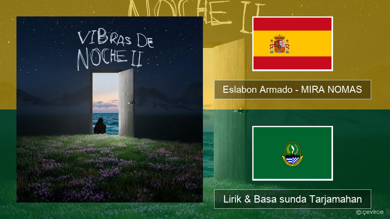 Eslabon Armado – MIRA NOMAS Spanyol Lirik & Basa sunda Tarjamahan