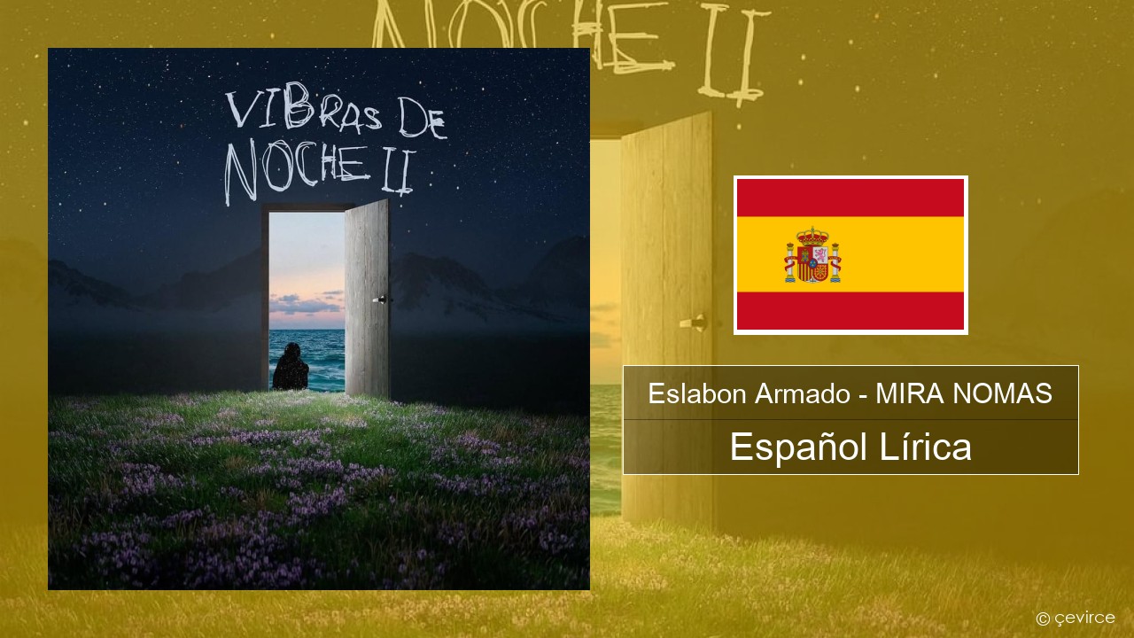 Eslabon Armado – MIRA NOMAS Español Lírica