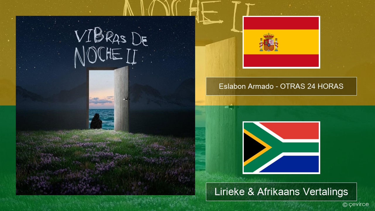 Eslabon Armado – OTRAS 24 HORAS Spaanse Lirieke & Afrikaans Vertalings