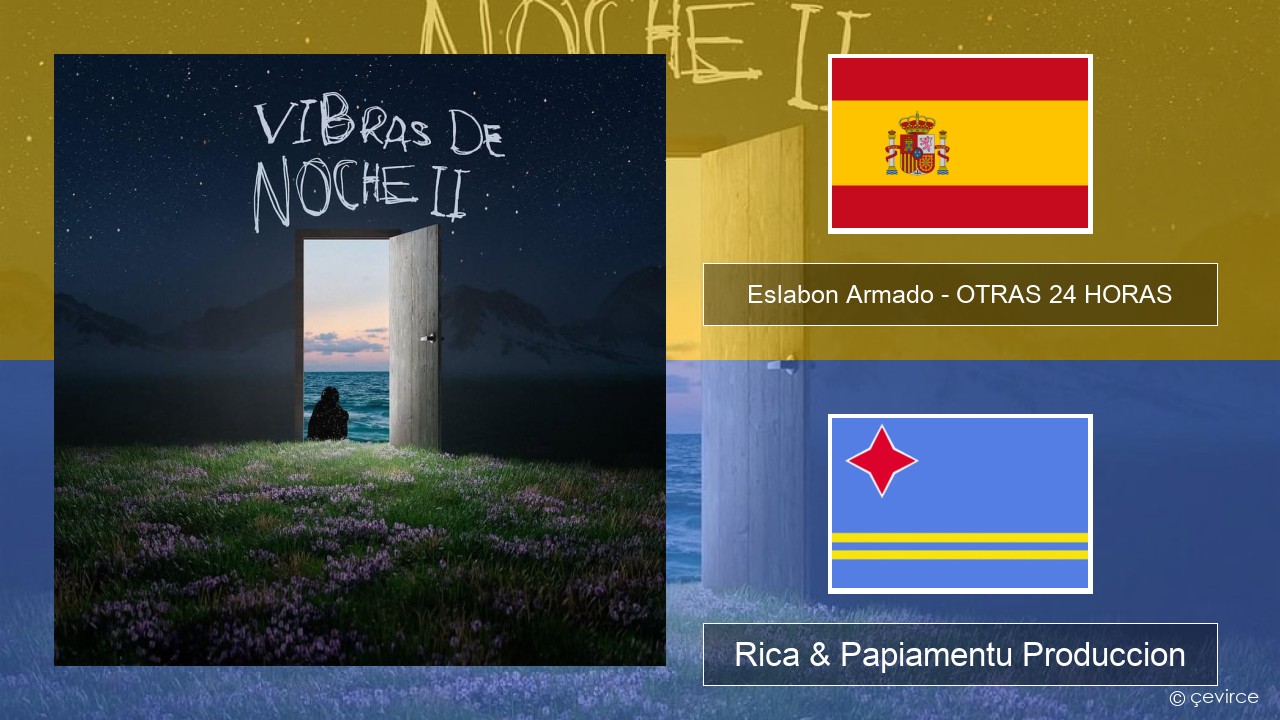 Eslabon Armado – OTRAS 24 HORAS Spañó Rica & Papiamentu Produccion