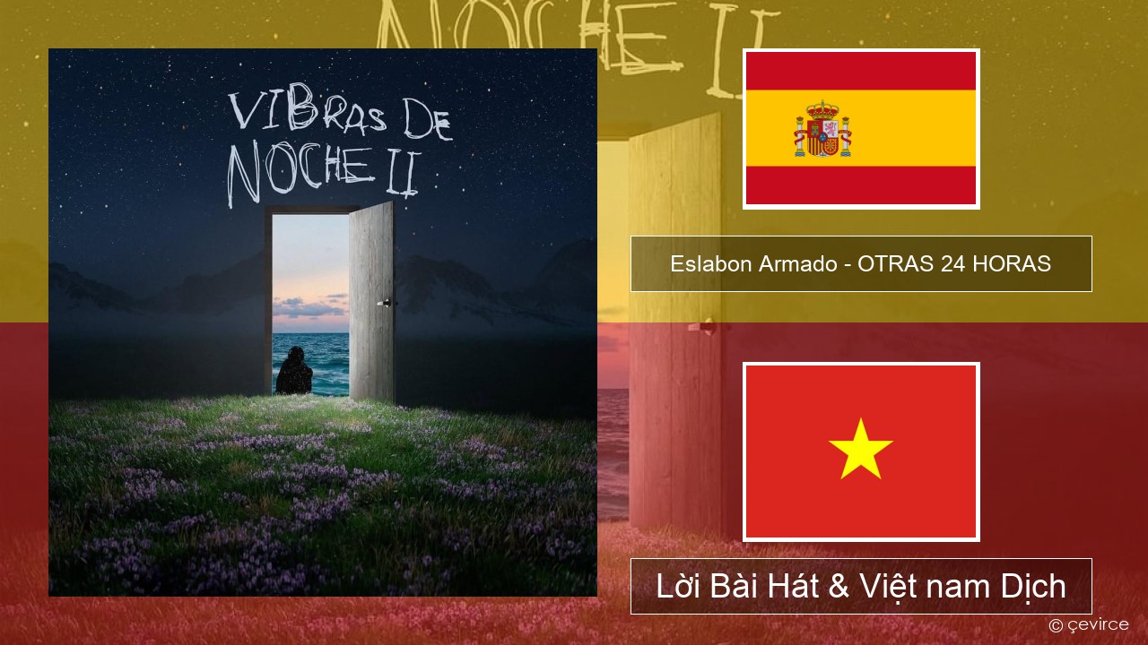 Eslabon Armado – OTRAS 24 HORAS Tiếng tây ban nha Lời Bài Hát & Việt nam Dịch