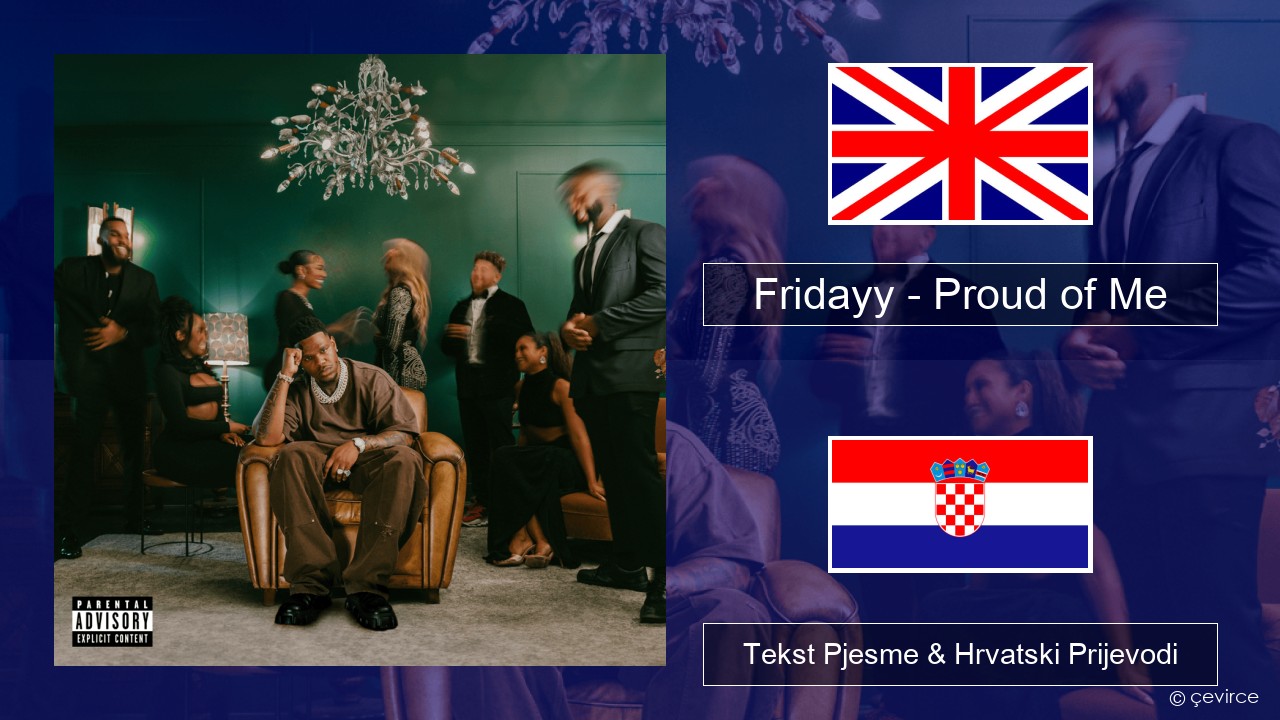 Fridayy – Proud of Me Engleski Tekst Pjesme & Hrvatski Prijevodi