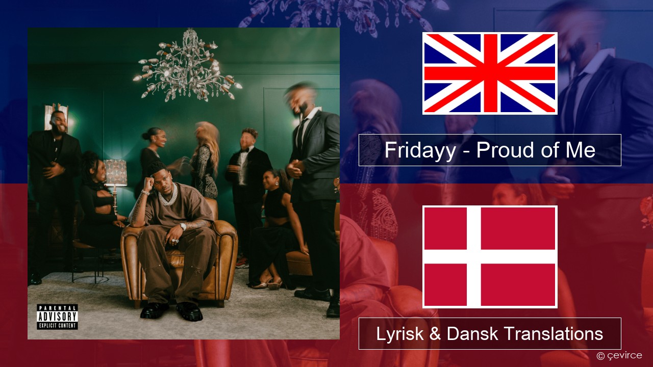 Fridayy – Proud of Me Engelsk Lyrisk & Dansk Translations