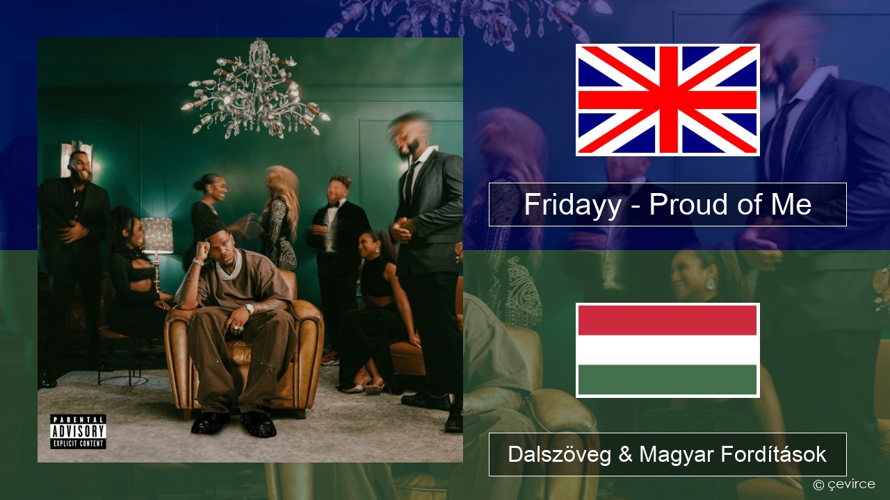 Fridayy – Proud of Me Magyar Dalszöveg & Magyar Fordítások