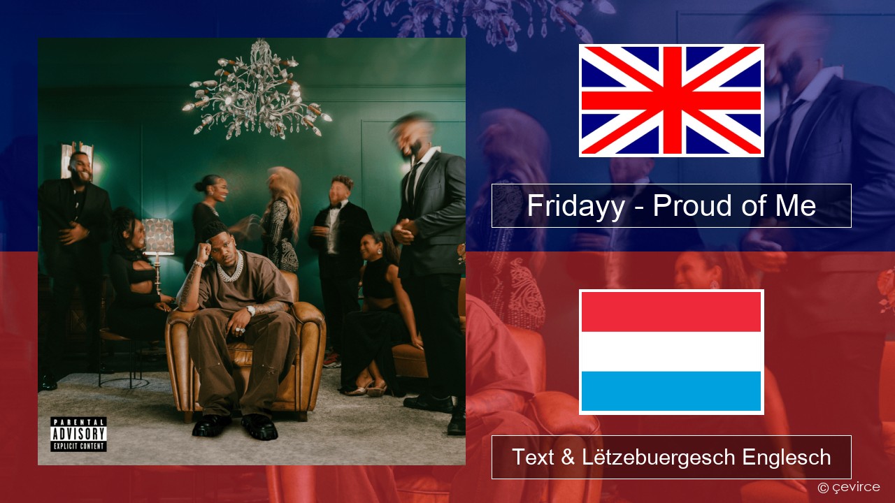 Fridayy – Proud of Me Englisch Text & Lëtzebuergesch Englesch