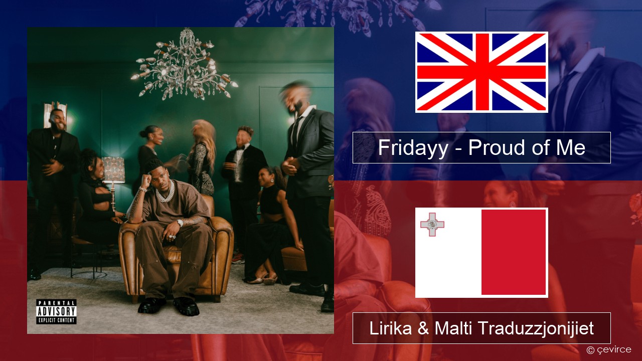 Fridayy – Proud of Me Ingliż Lirika & Malti Traduzzjonijiet