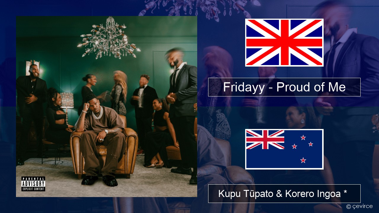 Fridayy – Proud of Me Ingoa *  Kupu Tūpato & Korero Ingoa *