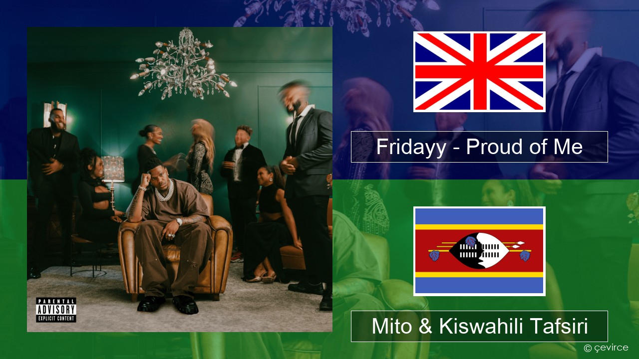Fridayy – Proud of Me Englishen Mito & Kiswahili Tafsiri