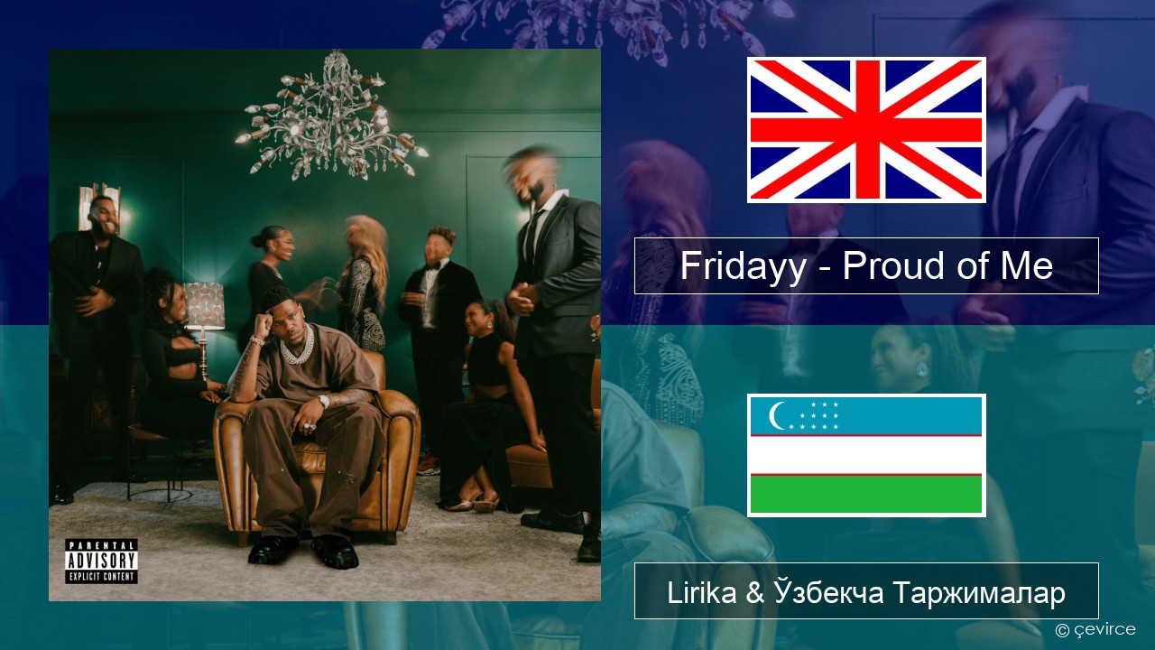 Fridayy – Proud of Me Инглиз тили Lirika & Ўзбекча (Кирил) Таржималар