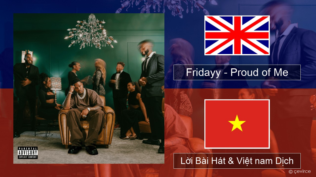 Fridayy – Proud of Me Tiếng anh Lời Bài Hát & Việt nam Dịch