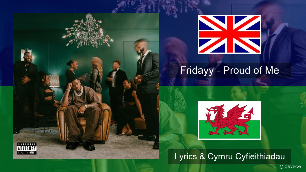 Fridayy – Proud of Me Saesneg Lyrics & Cymru Cyfieithiadau