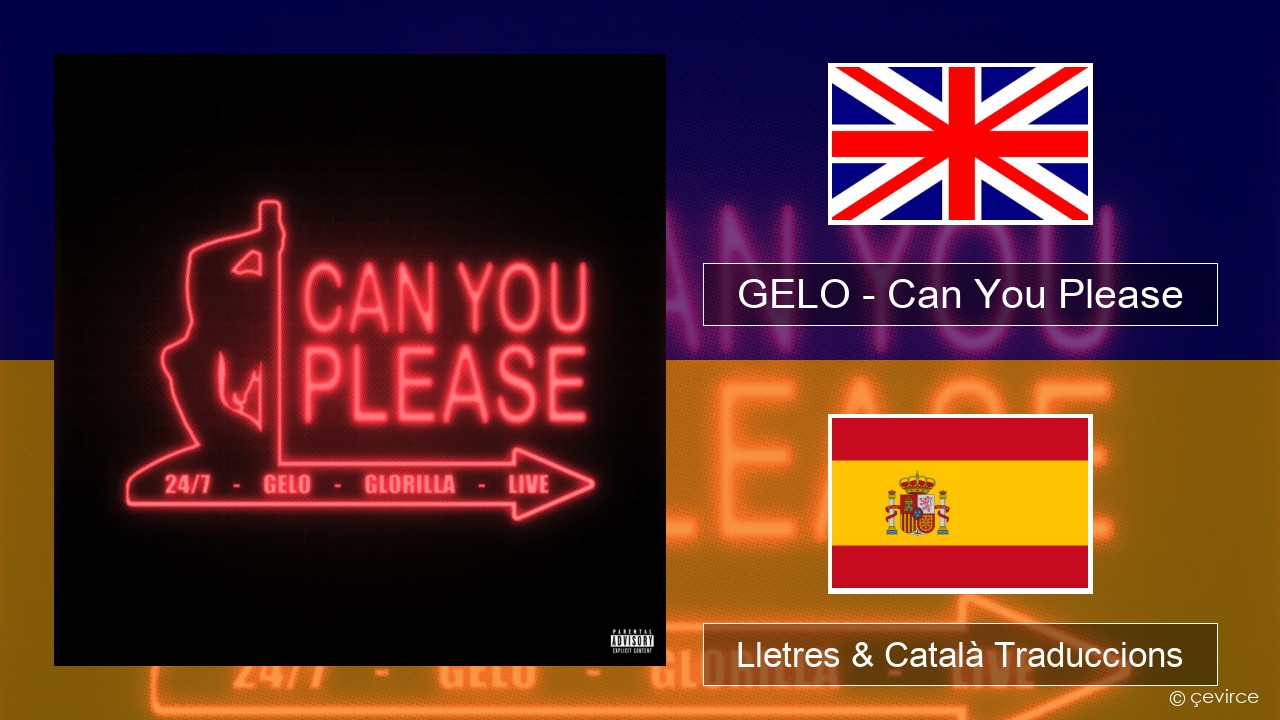 GELO – Can You Please Anglès Lletres & Català Traduccions