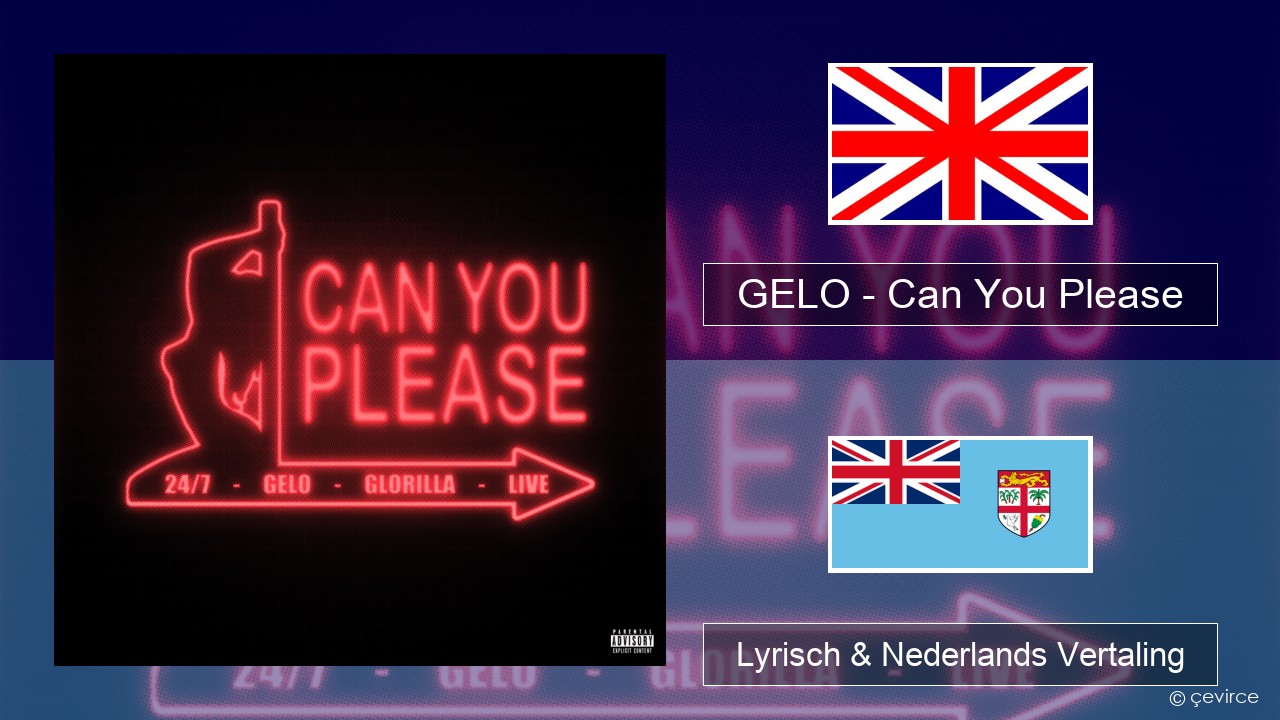 GELO – Can You Please Engels Lyrisch & Nederlands Vertaling