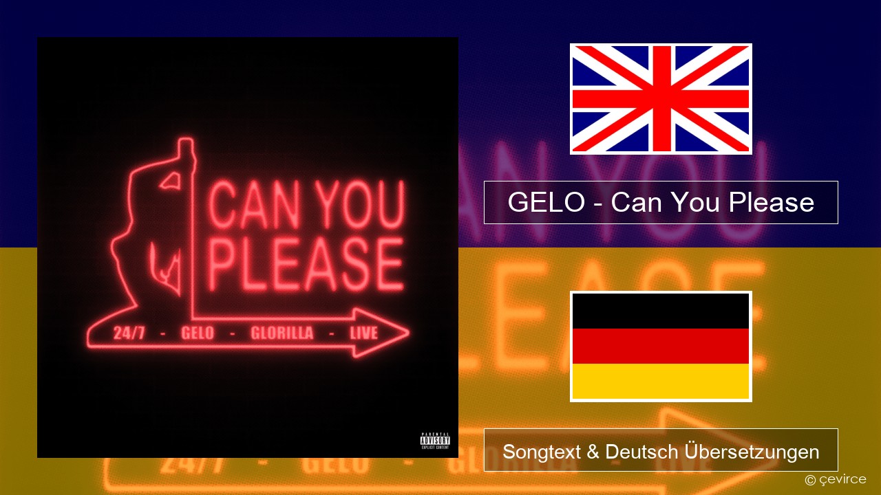 GELO – Can You Please Englisch Songtext & Deutsch Übersetzungen