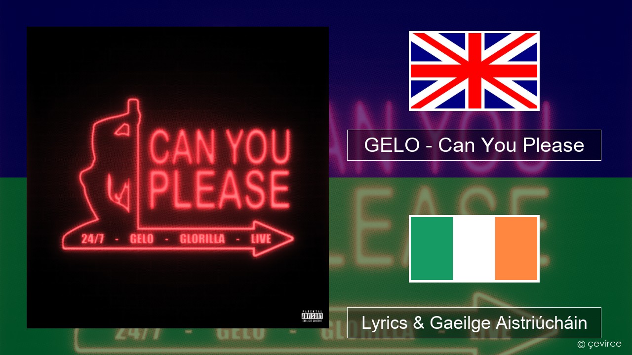 GELO – Can You Please Béarla Lyrics & Gaeilge Aistriúcháin