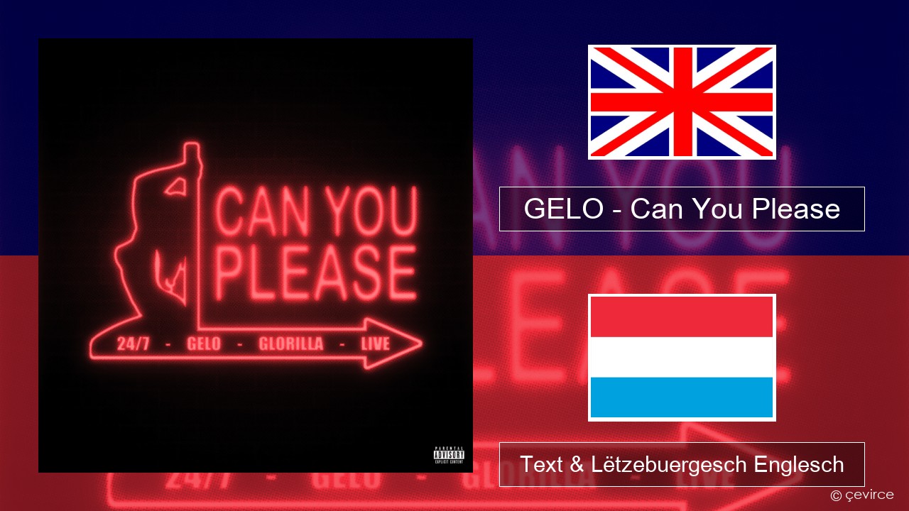 GELO – Can You Please Englisch Text & Lëtzebuergesch Englesch