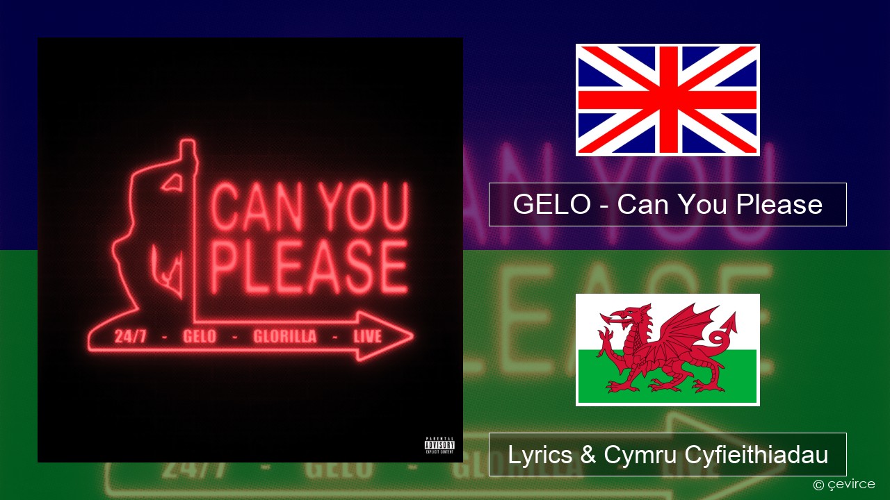 GELO – Can You Please Saesneg Lyrics & Cymru Cyfieithiadau