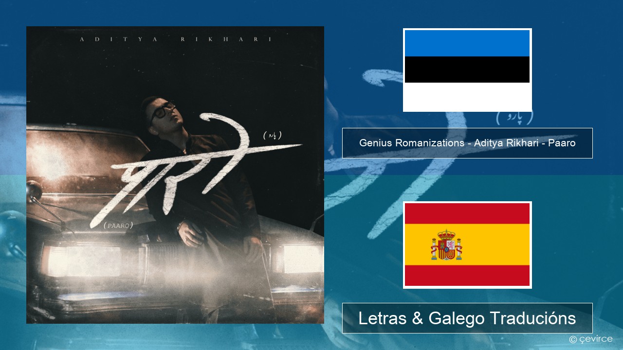 Genius Romanizations – Aditya Rikhari – Paaro (Romanized) Estonia Letras & Galego Traducións