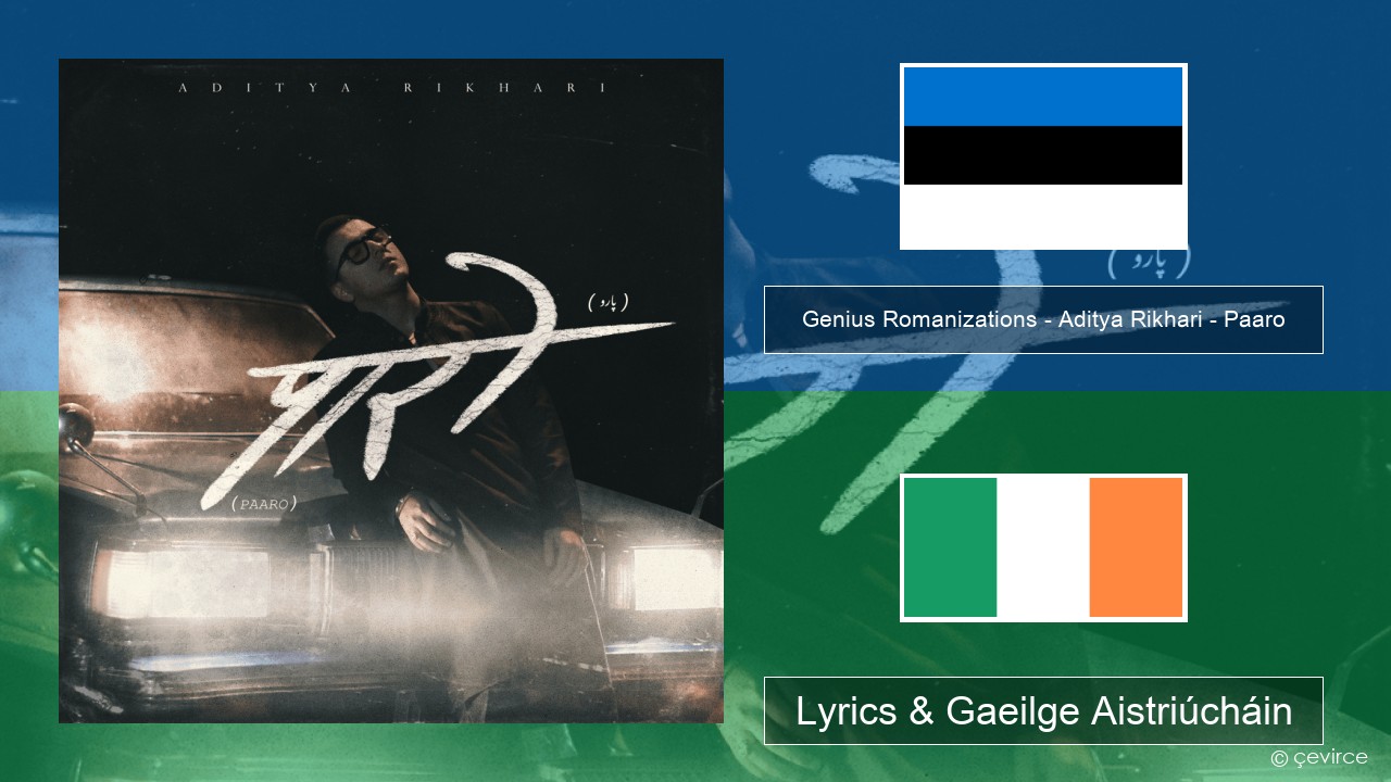 Genius Romanizations – Aditya Rikhari – Paaro (Romanized) Eastóinis Lyrics & Gaeilge Aistriúcháin