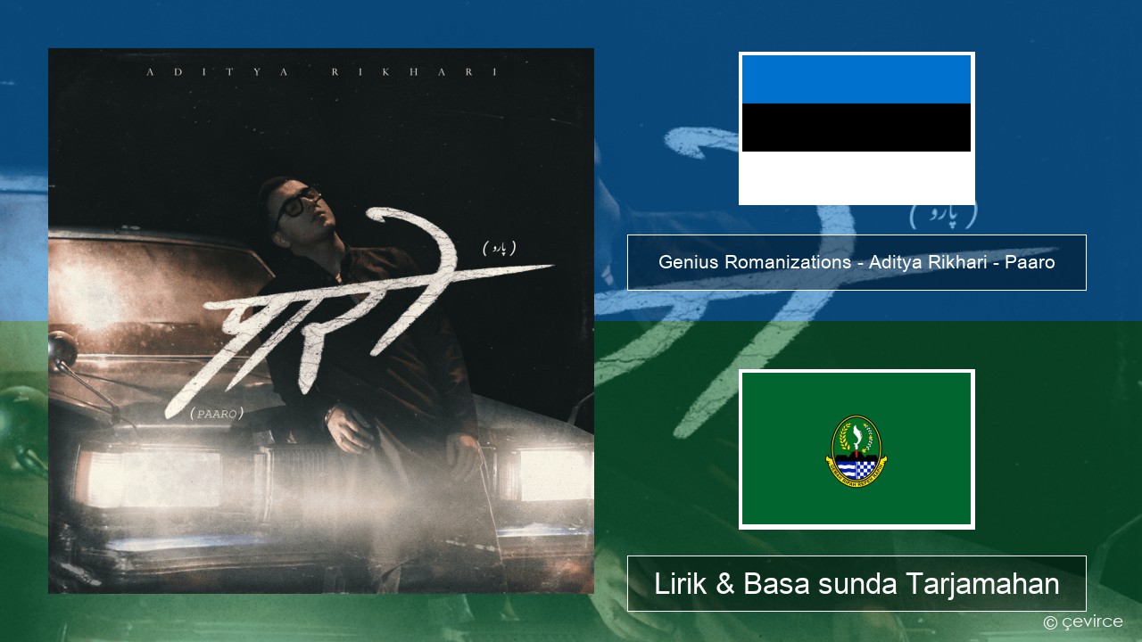 Genius Romanizations – Aditya Rikhari – Paaro (Romanized) Éstonia Lirik & Basa sunda Tarjamahan